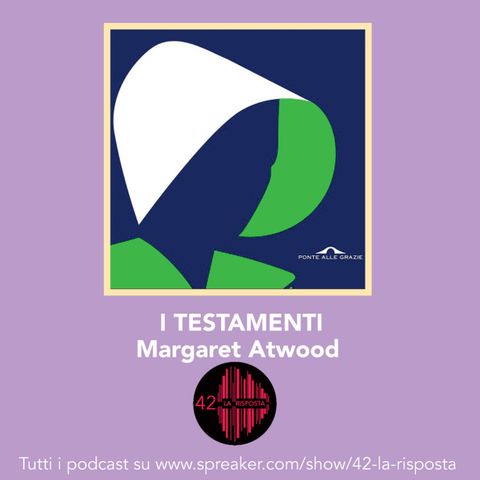 Stagione 8_Ep. 12: I testamenti di Margaret Atwood