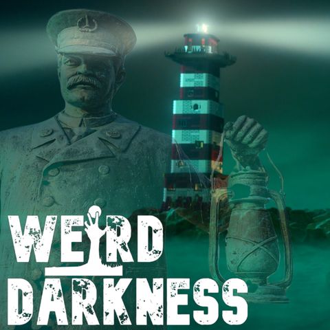 “THE MOST HAUNTED LIGHTHOUSES IN THE WORLD” #WeirdDarkness