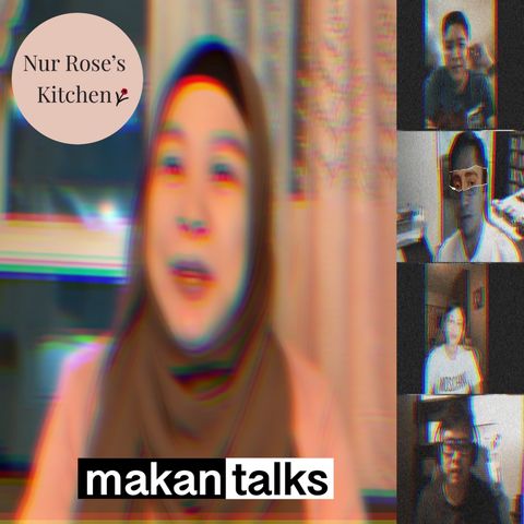Makan Talks | Nur Rose’s Kitchen
