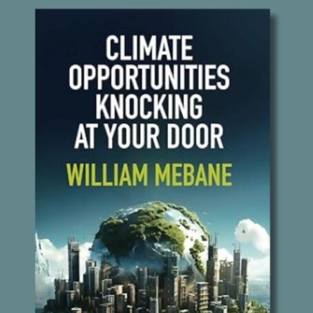 “Climate Opportunities  Knocking at Your Door”  di  William Mebane