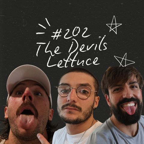 FireCast - The Devils Lettuce - #202