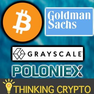 BITCOIN Mining Difficulty Increases - Grayscale BTC Trust - Goldman Sachs Crypto Team - Poloniex Fiat & CC Trading