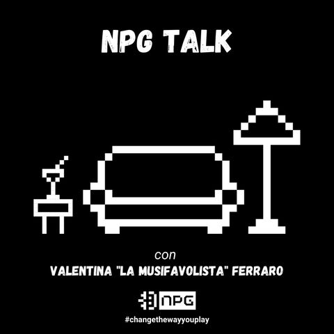 NPG Talk #4- parliamo di audionarrazioni, inner storytelling e mindfullness con Valentina "la Musifavolista" Ferraro