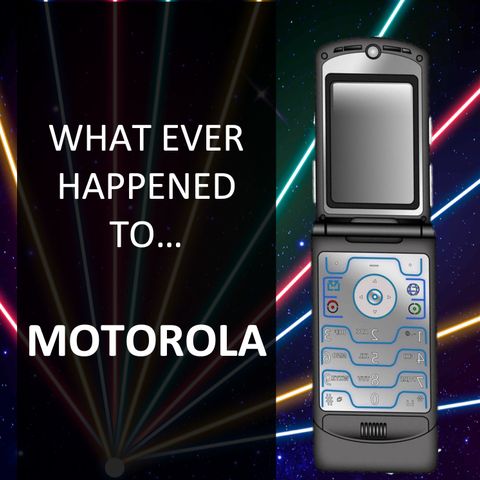 Whatever Happened To... Motorola