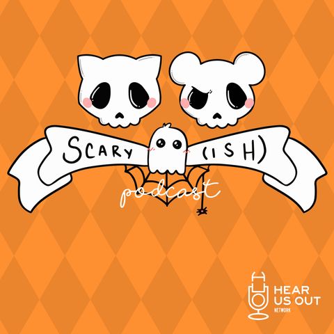 Scary(ish) - Ep 104: The Two Year Anniversary!