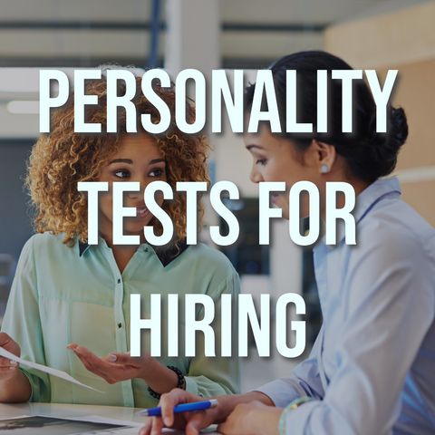 Personality Tests for Hiring (2017 Rerun)