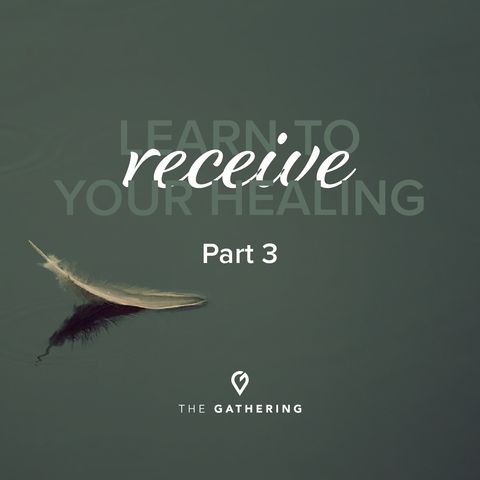 Learn to Receive Your Healing