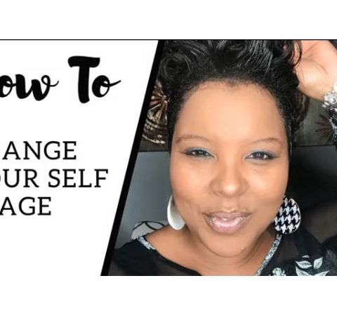 How to Change Your Self Image