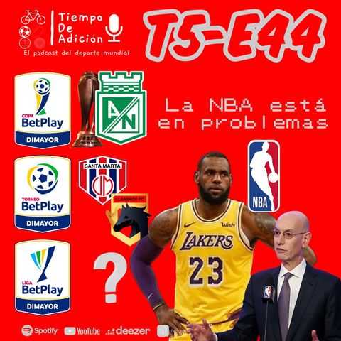 Episodio 44 Temp 5_ Finales de futbol Colombiano y crisis de audiencia en la NBA