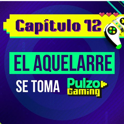 Episodio 12: Aquelarre se toma Pulzo Gaming | Pulzo Gaming con PauDazzle 👾🎮