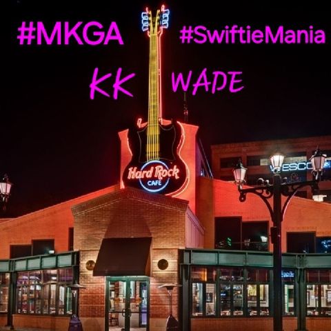 #MKGA and #SwiftieMania Present: The KK WADE Show at The Hard Rock Cafe (Pittsburgh) (11/28/23)