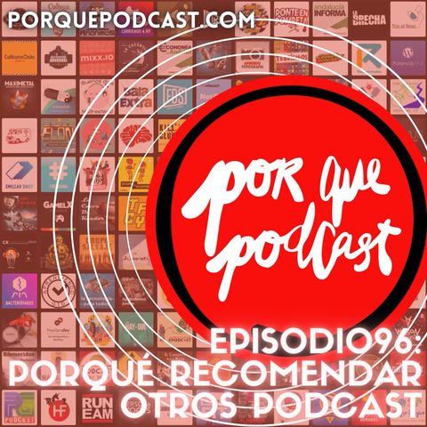 Episodio96: Porqué recomendar otros podcast