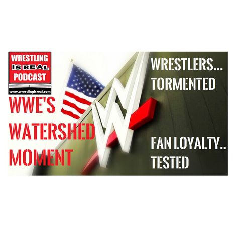 WWE's Watershed Moment | Wrestlers Tormented. Fan Loyalty Tested. KOP041620-528