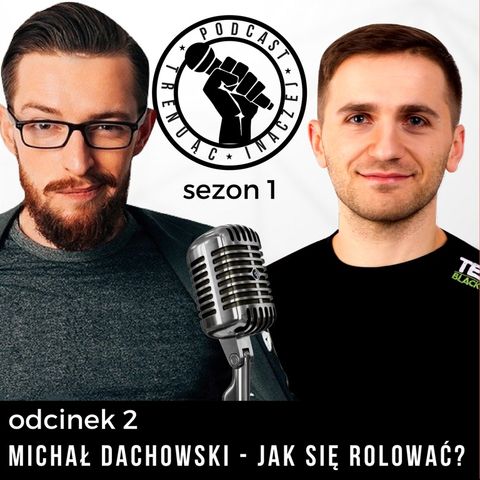 TI 02 - Michał Dachowski - Jak się rolować i nie dać posklejać?