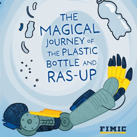 The magical journey of the Plastic Bottle and RAS-UP