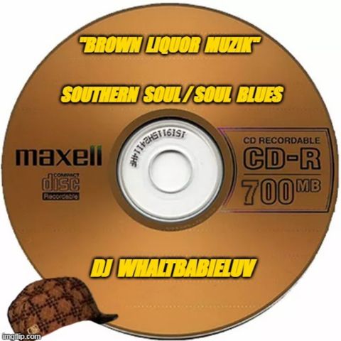 Southern Soul / Soul Blues:  Brown Liquor Muzik 2023 (Dj WhaltBabieLuv)
