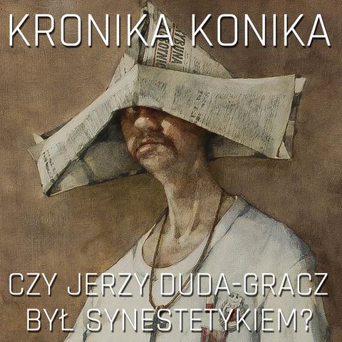 Czy Jerzy Duda-Gracz był synestetykiem?