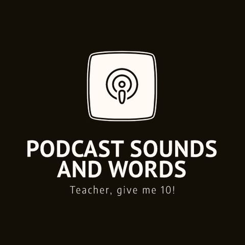 Podcast SOUNDS and Words