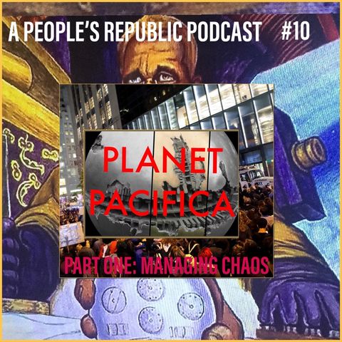 #10 Planet Pacifica: Managing Chaos
