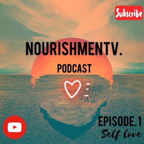 First podcast: episode 1. “Self Love”