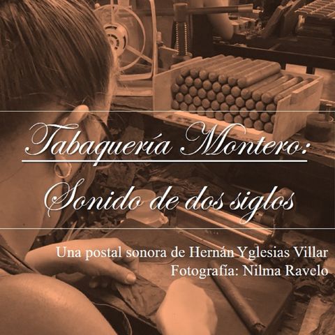 Postal sonora "Tabaquería Montero: sonido de dos siglos"- Julio de 2021