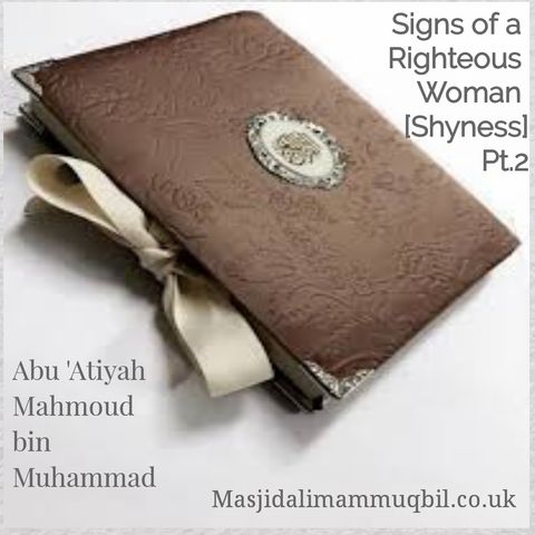 Signs of a Righteous Woman [Shyness] Pt 2. | Abu 'Atiyah Mahmoud bin Muhammad
