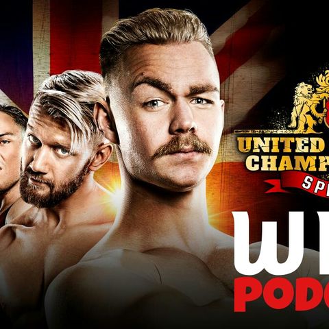 WNR Podcast Extra WWE UK Special