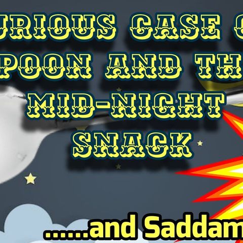The Curious Case of the Spoon and the Mid-Night Snack episode 14