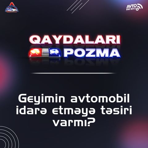 Geyimin avtomobil idarə etməyə təsiri varmı?