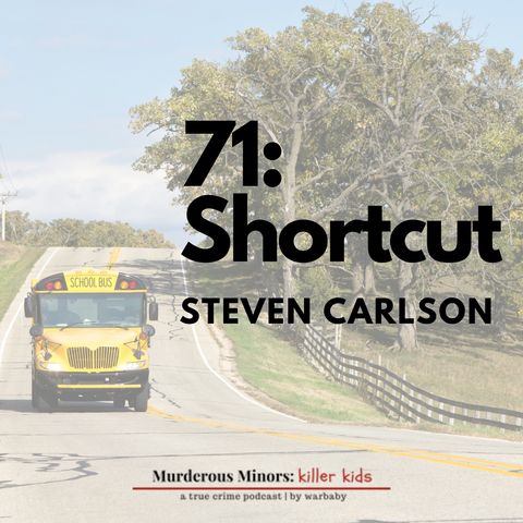 71: Shortcut (Steven Carlson)