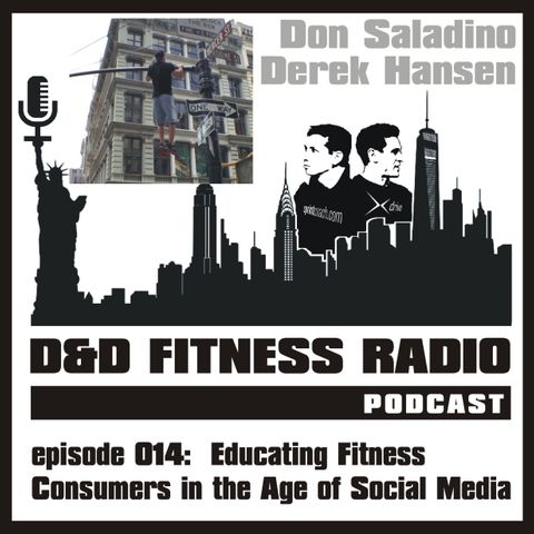 D&D Fitness Radio Podcast - Episode 014:  Educating the Fitness Consumer in the Age of Social Media
