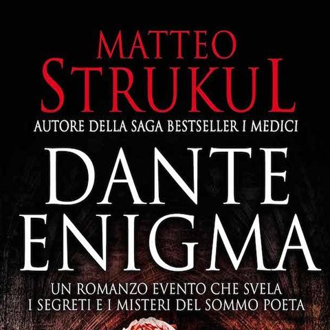 Matteo Strukul: Dante è sposato, ha soli 23 anni ed è infelice. Tra invenzioni e verità storica, un nuovo grande romanzo di Strukul