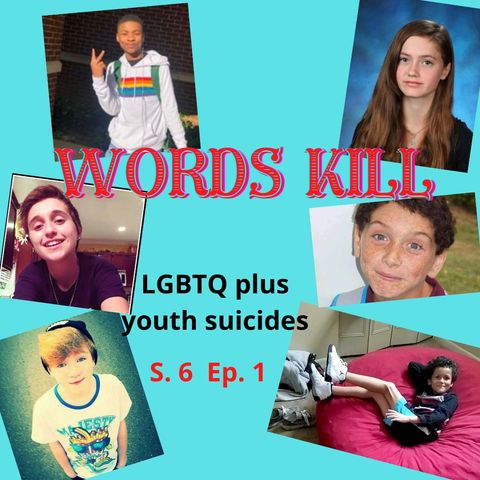 S.6  Ep. 1  Words Kill - LGBTQ Plus Youth Suicides