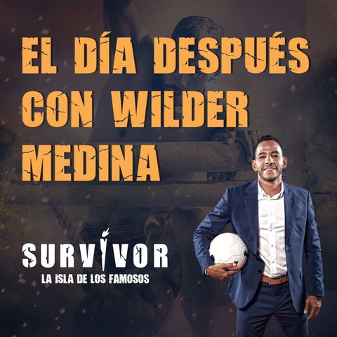 Survivor, la isla: el día después con Wilder Medina