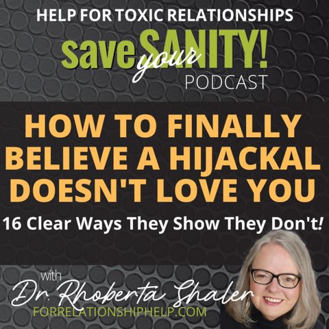 How to Finally Believe A Hijackal Doesn't Love You