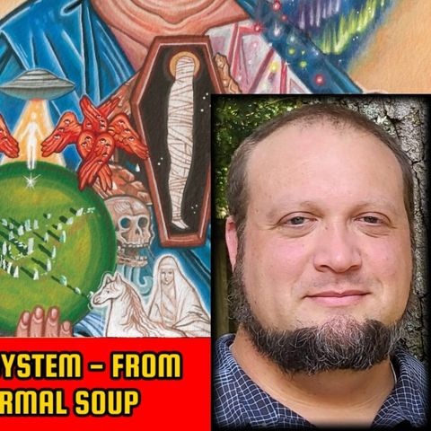 The Metaphysical Ecosystem - From Fae to ET - A Paranormal Soup | Joshua Cutchin