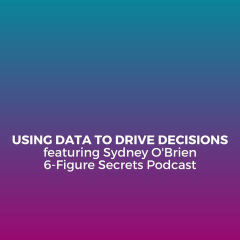 EP 341 | Using data to drive decisions featuring Sydney O’Brien