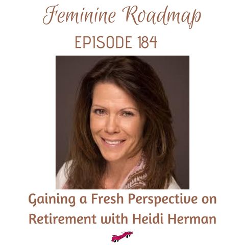 FR EP #184 Gaining a Fresh Perspective on Retirement with Heidi Herman