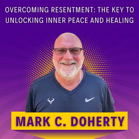 Overcoming Resentment: The Key to Unlocking Inner Peace and Healing