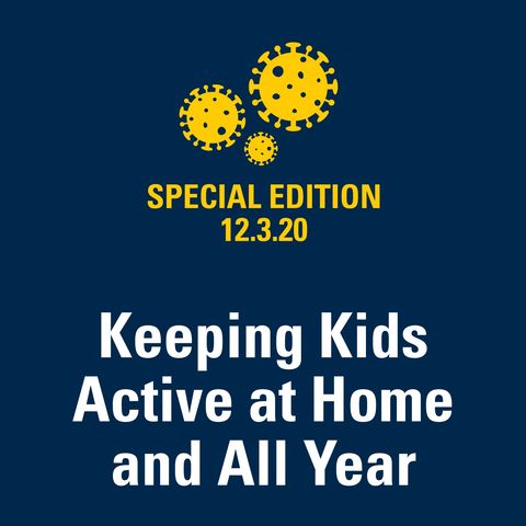 Keeping Kids Active at Home and All Year 12.3.2020