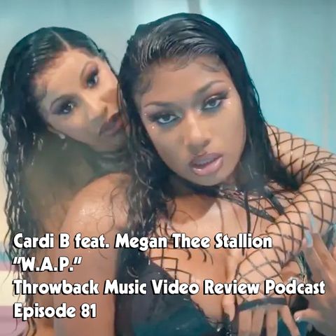 Ep. 81-WAP (Cardi B feat. Megan Thee Stallion)