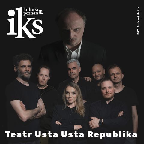 #54 Teatr Usta Usta Republika - rozmowa Magdy Chomczyk