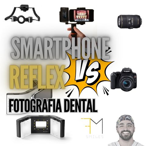 Ep.20 ¿Fotos dentales con Reflex o Smartphone?