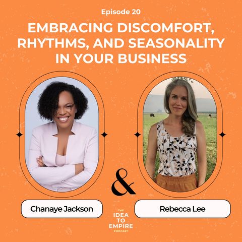 20. Embracing Discomfort, Rhythms, and Seasonality in Your Business