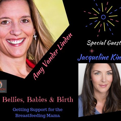 Episode 3 - Getting Support for the Breastfeeding Mama with, Lactation Consultant and Orofacial Myologist and Mom,  Jacqueline Kincer