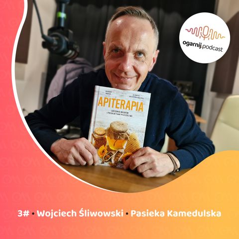 #3 Wojciech Śliwowski - Pasieka Kamedulska | Zakamarki świata pszczół i miodu
