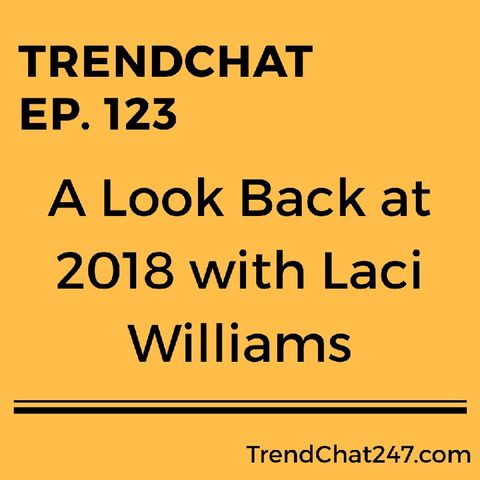 Ep. 123 - A Look Back at 2018 with Laci Williams