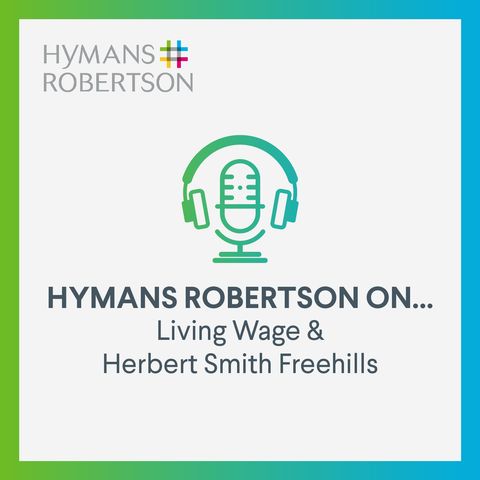 Living Wage & Herbert Smith Freehills - Episode 61