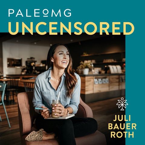 Toxic Positivity – Episode 192: PaleOMG Uncensored Podcast