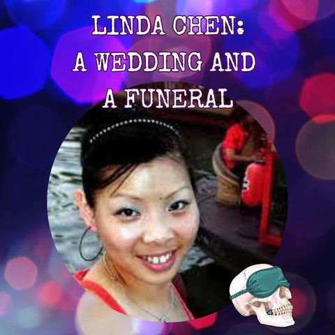 Linda Chen: A Wedding and a Funeral